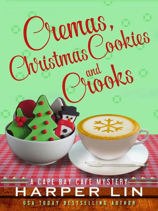 Title details for Cremas, Christmas Cookies, and Crooks by Harper Lin - Available